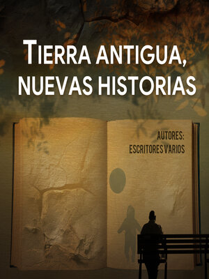 cover image of Tierra Antigua, Nuevas Historias los 20 Mejores Cuentos de los Escritores de Shaanxi